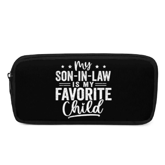 My Son In Law Is My Favorite Child Family Humor Pencil Cases
