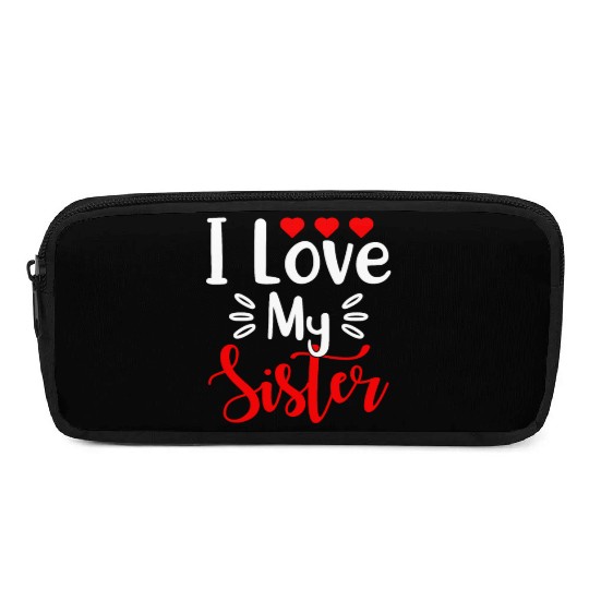 Best Sister Ever Sissy Sisterhood Greatest Sister Pencil Cases