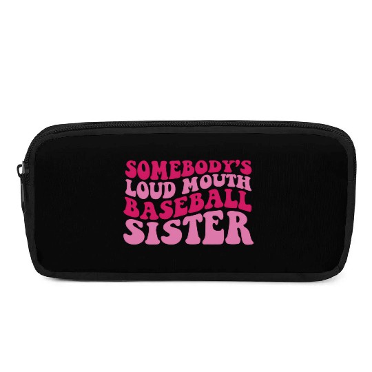 Somebody'S Loud Mouth Baseball Sister Pencil Cases