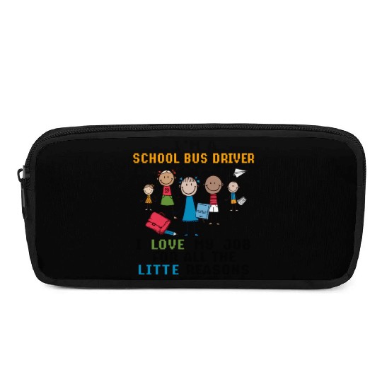 I m A School Bus Driver I Love My Job Pencil Cases