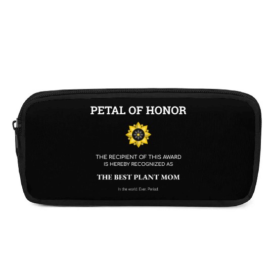 Plant Mom Petal Of Honor Funny Plant Lover Pencil Cases