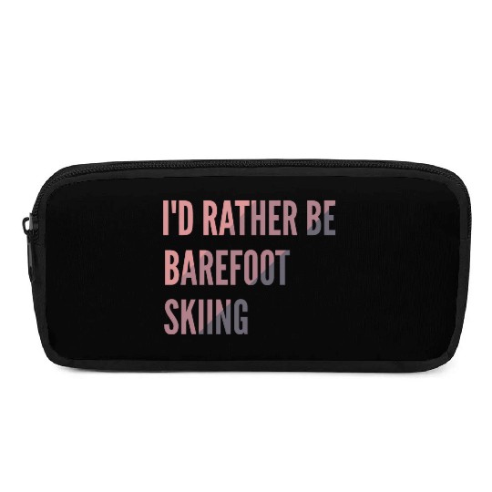 I d Rather Be Barefoot Skiing Water Skiing Lover Pencil Cases