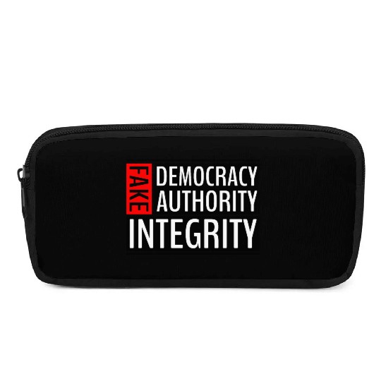 FAKE DEMOCRACY | FAKE AUTHORITY | FAKE INTEGRITY Pencil Cases