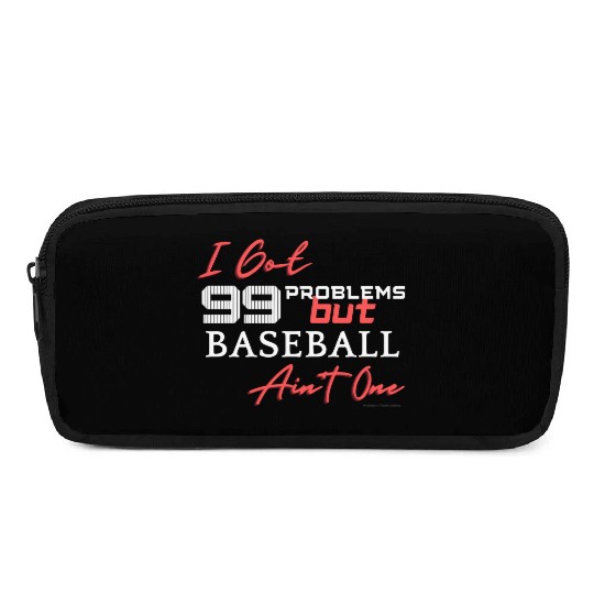 99 Problems But Baseball Ain't One Pencil Cases