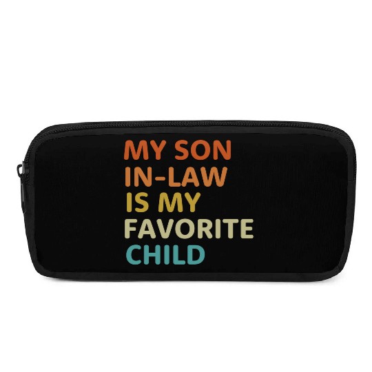 My Son In Law Is My Favorite Child aesthetic Pencil Cases