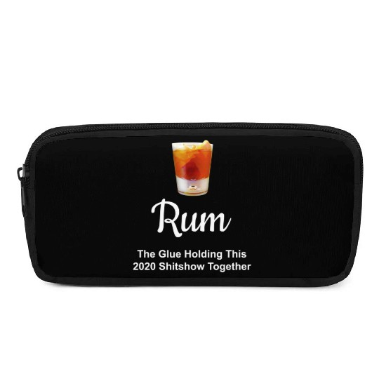 Rum Wine Glue Holding This 2020 Shitshow Together Pencil Cases