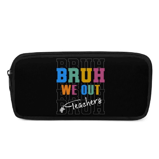 Cute End Of School Year Teacher Summer Bruh We Out Pencil Cases