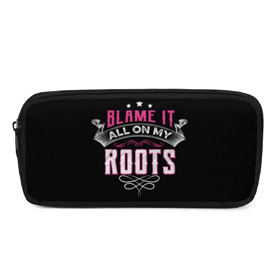 Blame It All On My Roots Pencil Cases