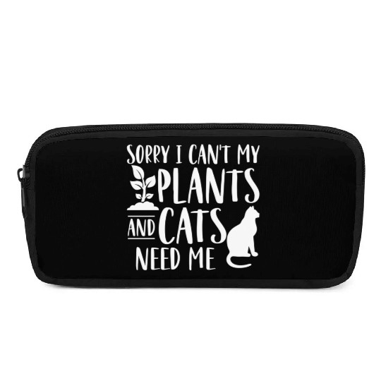 Sorry I Can'T My Plants And Cats Need Me Pencil Cases