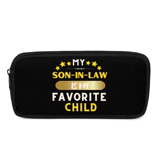 My Son In Law Is My Favorite Child Pencil Cases