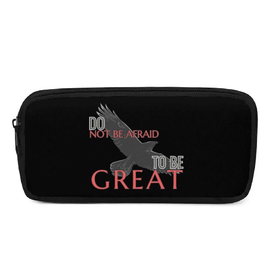 Do Not Be Afraid To Be Great Pencil Cases