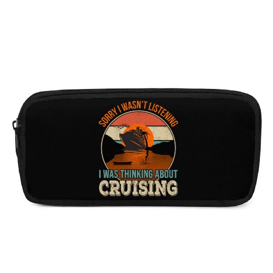 Sorry I wasn't listening, I was thinking Cruise Pencil Cases