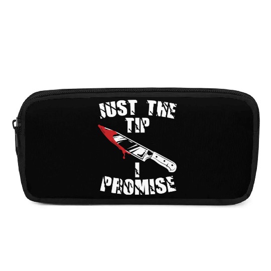 Just The Tip I Promise Pencil Cases