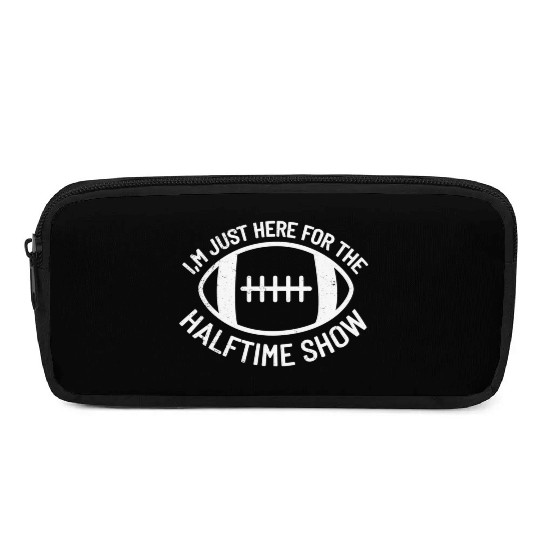 I'M Just Here For The Halftime Show Football Pencil Cases