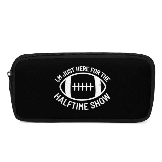 I'M Just Here For The Halftime Show Football Pencil Cases