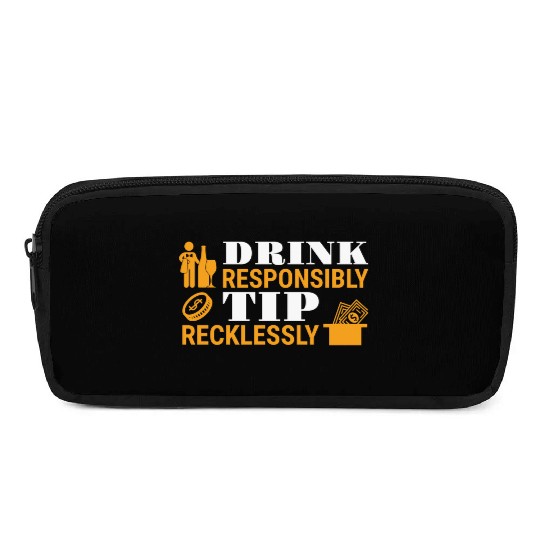 Drink Responsibly Tip Recklessly Funny Bartender Pencil Cases