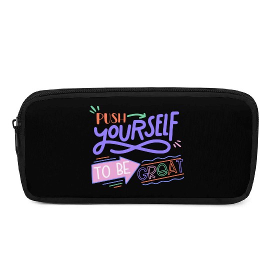 Push Yourself To Be Great Pencil Cases