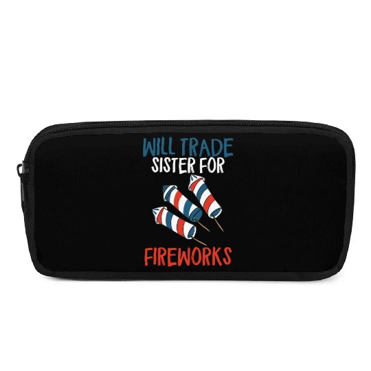 Will Trade Sister For Fireworks Funny 4th Of Julyw Pencil Cases