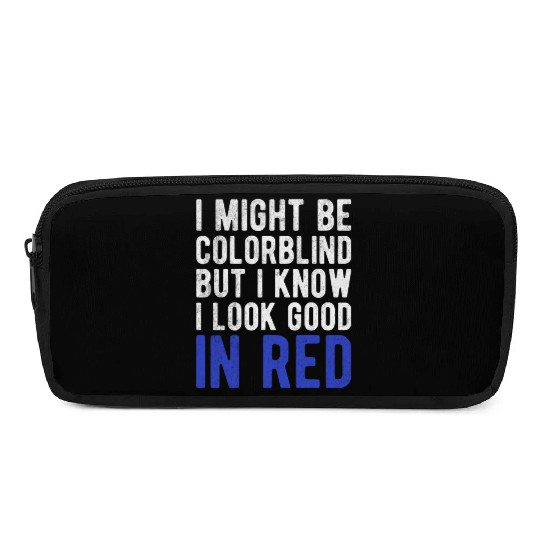 Funny Sayings Cool I Might Be Colorblind But I Pencil Cases