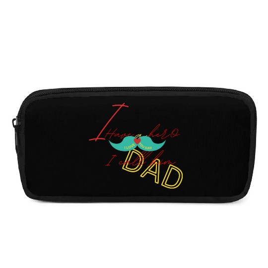 I love my dad Pencil Cases