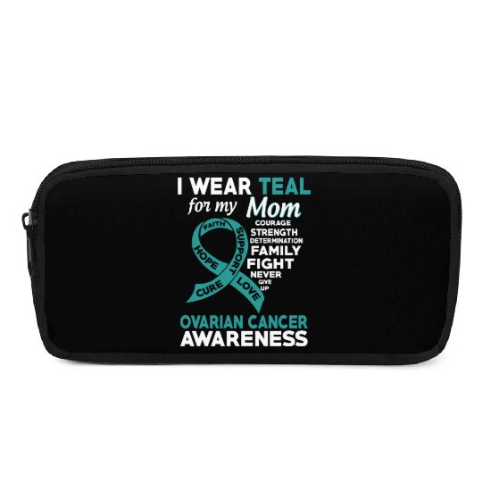 I Wear Teal For My Mom Ovarian Cancer Awareness Pencil Cases