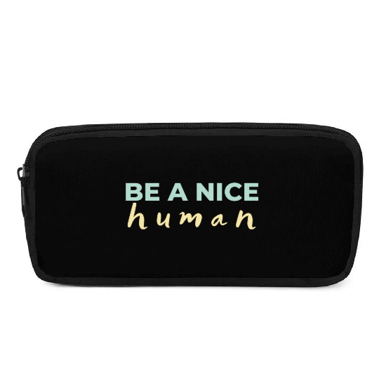 Be A Nice Human Light Colors Pencil Cases