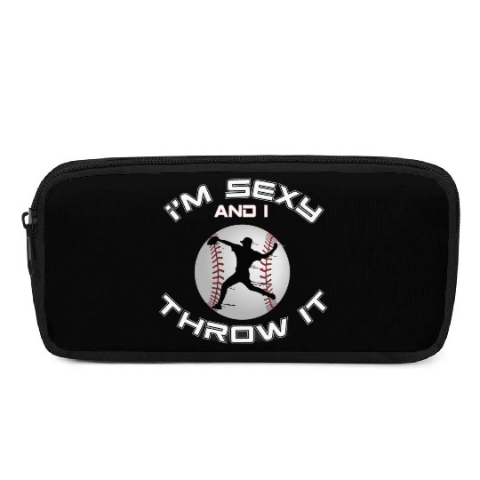 I m Sexy And I Throw It Baseball Pitcher And Pencil Cases