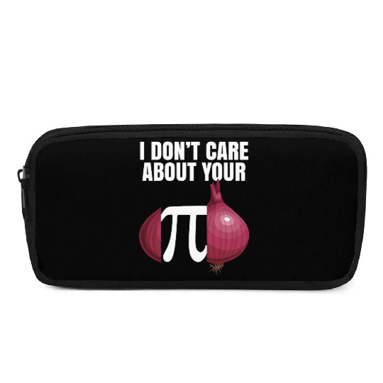 I Don't Care About Your Opinion Onion Pi Math Joke Pencil Cases