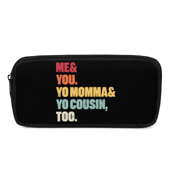 Me You Yo Momma Yo Cousin Too (Sunset) Pencil Cases
