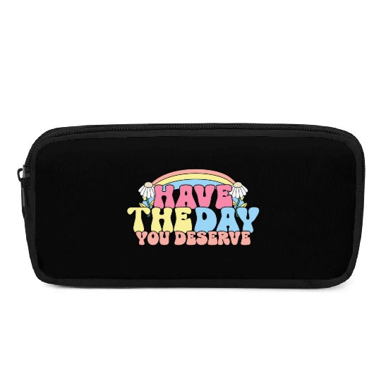 Have The Day You Deserve, daisy flower, retro groo Pencil Cases