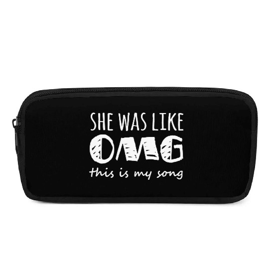 She Was Like Omg This Is My Song Pencil Cases