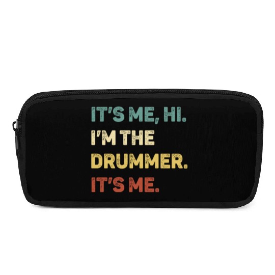 It s Me Hi I m The Drummer It s Me Funny Pencil Cases
