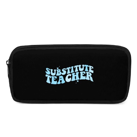 Substitute Teacher Back To School Sub Teacher Pencil Cases