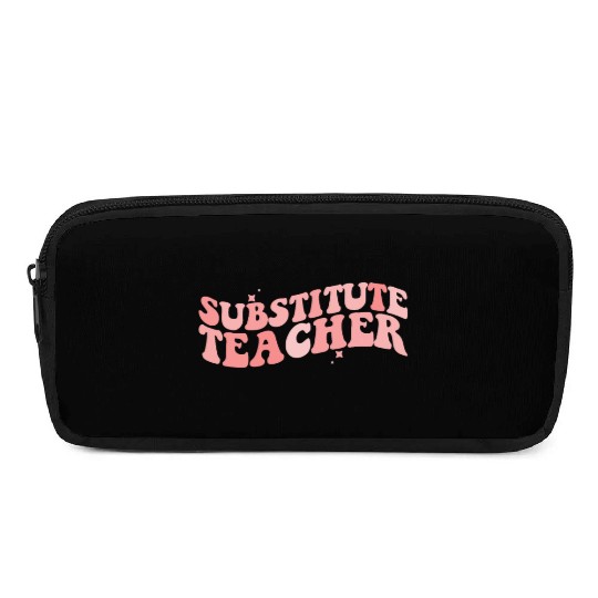 Substitute Teacher Back To School Sub Teacher Pencil Cases