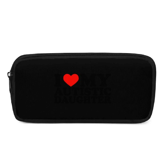 I Love My Autistic Daughter Heart My Daughter Y2K Pencil Cases