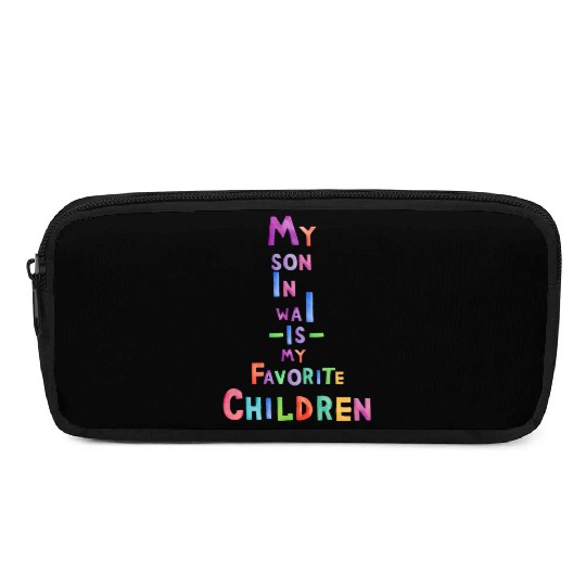 My Son In Law Is My Favorite Children Pencil Cases