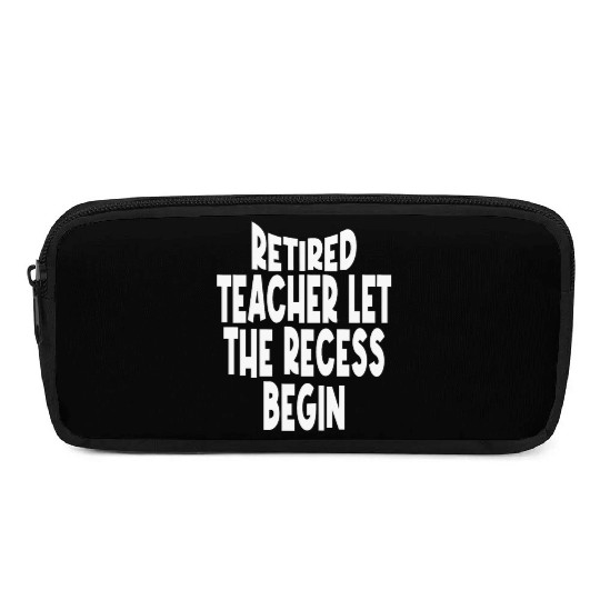 Retired Teacher Queen The Recess Begins Pencil Cases
