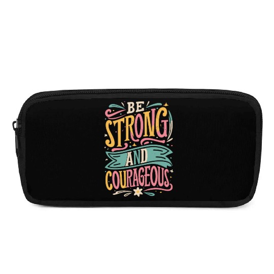 Be Strong And Courageous Pencil Cases