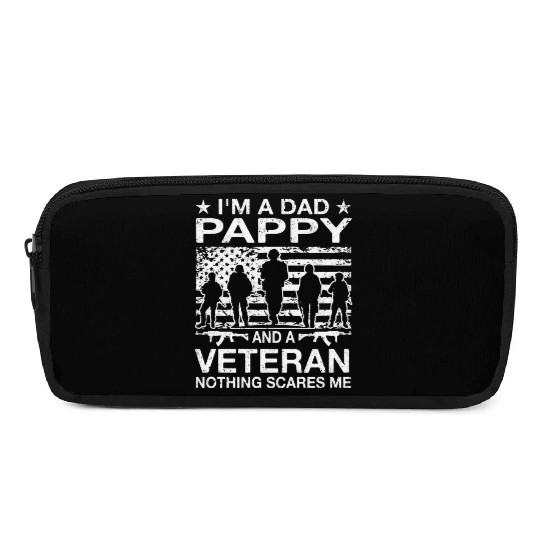 I m A Dad Pappy And A Veteran Nothing Scares Me Pencil Cases