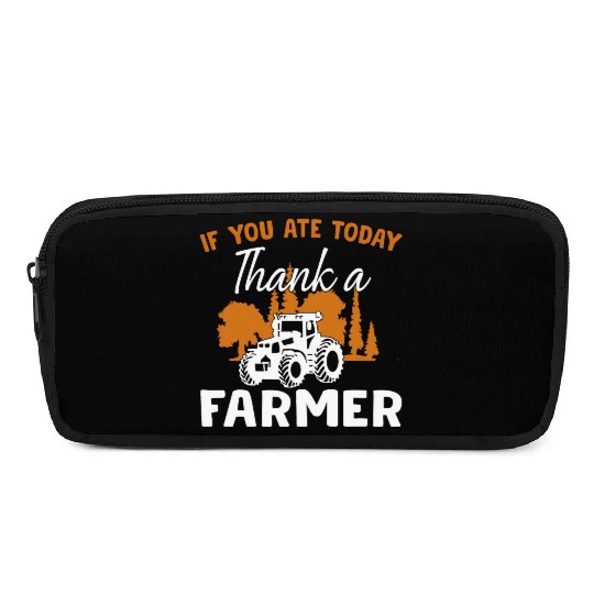 If You Ate Today Thank A Farmer Farmer Pencil Cases