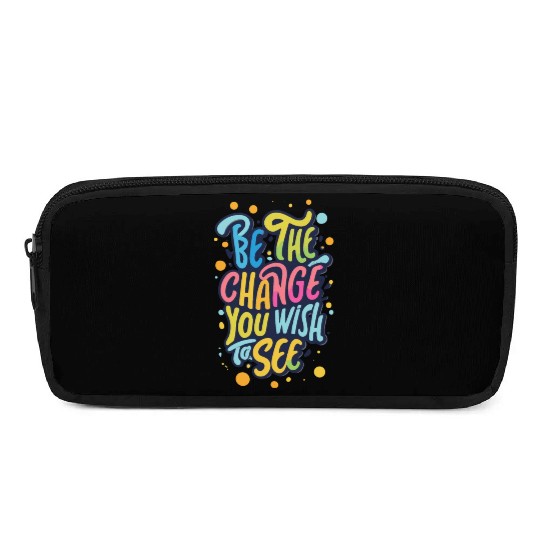 Be the Change You Wish to See Pencil Cases