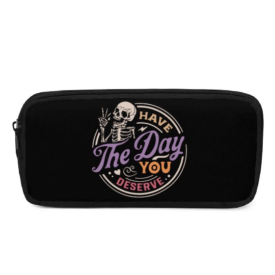 Have The Day You Deserve Peaceful Sign Pencil Cases