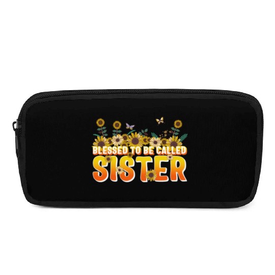 Sisterhood Pencil Cases, Blessed To Be Called Sister