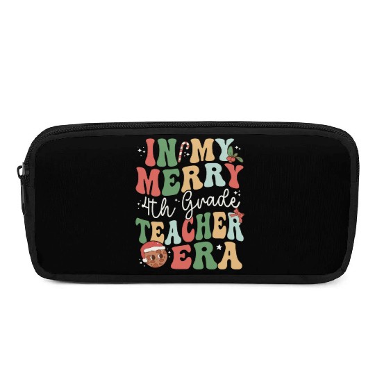 In My Merry 4th Grade Teacher Era - Christmas Pencil Cases
