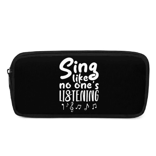 Sing Like No One's Listening Pencil Cases