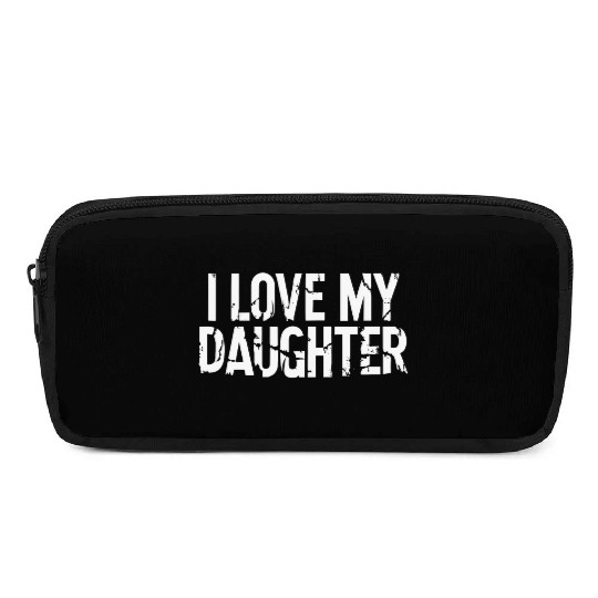 I love my daughter Pencil Cases
