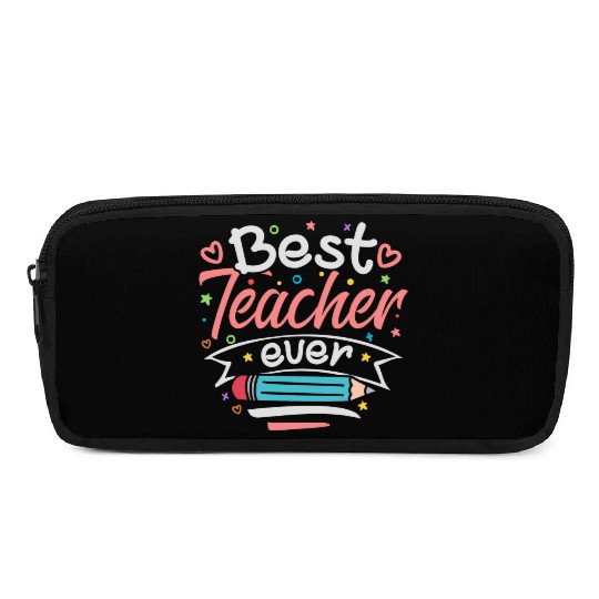 Best Teacher Ever Pencil Cases