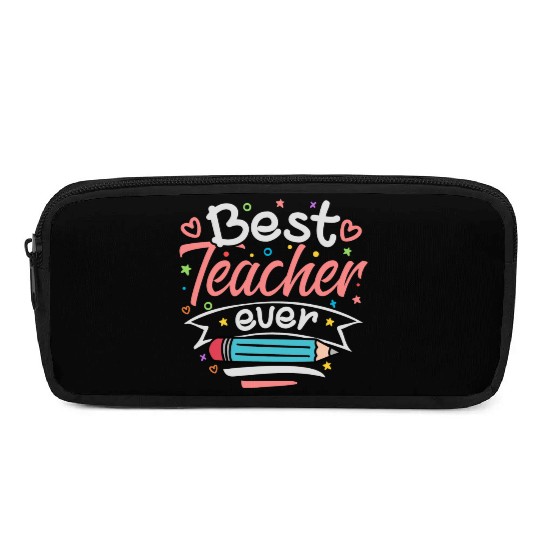 Best Teacher Ever Pencil Cases