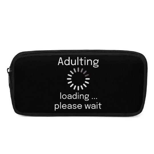 adulting loading please wait Pencil Cases