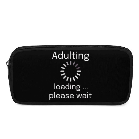 adulting loading please wait Pencil Cases